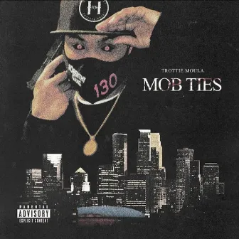 M.O.B Ties (Ep) by Trottie Moula