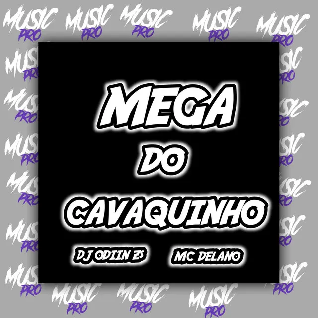 MEGA DO CAVAQUINHO