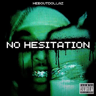 No Hesitation by HeBoutDollaz