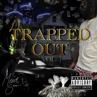 Trapped Out by Meech Sosa