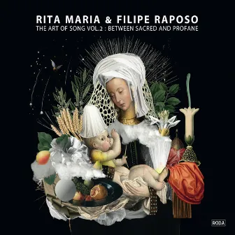 The Art of Song Vol. 2: Between Sacred and Profane by Filipe Raposo