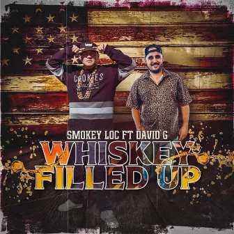 Whiskey Filled Up (feat. David G) by Smokey Loc