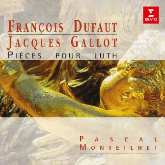 Dufaut & Gallot: Pièces pour luth by Pascal Monteilhet