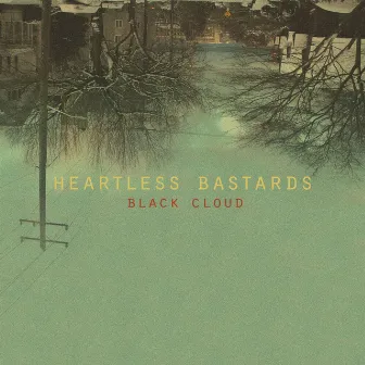 Black Cloud by Heartless Bastards