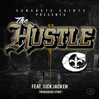 The Hustle Feat. Sick Jacken by Concrete Saints