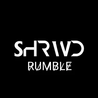 Rumble by SHRWD