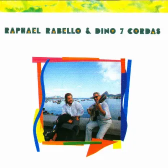 Raphael Rabello & Dino 7 Cordas by Raphael Rabello & Dino 7 Cordas