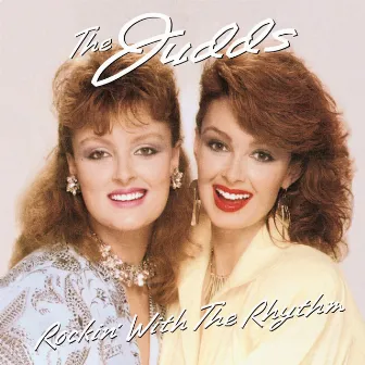 Rockin' With The Rhythm by The Judds