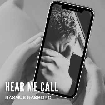 Hear Me Call by Rasmus Rasborg