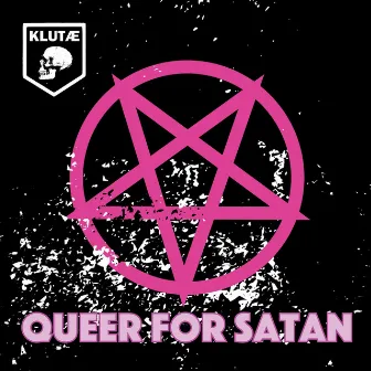 Queer for Satan by Klutae