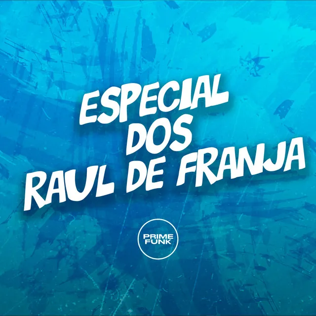 Especial dos Raul de Franja