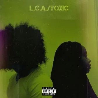 L.C.A./Toxic by Genesxs