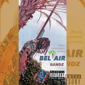 BEL AIR . BANDZ by Sean Bandz