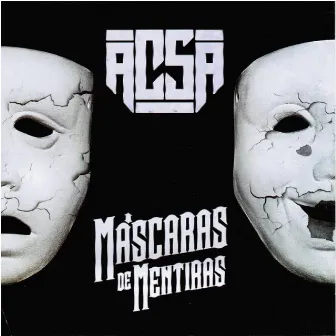 Mascara de Mentiras by Acsa