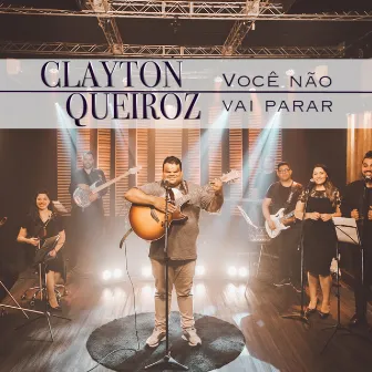 Voce Não Vai Parar by Clayton Queiroz