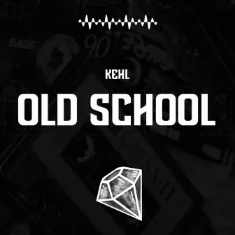 Old School by Kehl