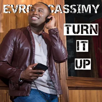 Turn It Up by Evrod Cassimy