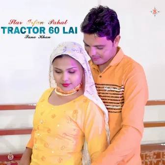 Tractor 60 Lai by Sana Khan