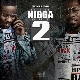 Hardest Nigga Out 2 by Stink Bomb