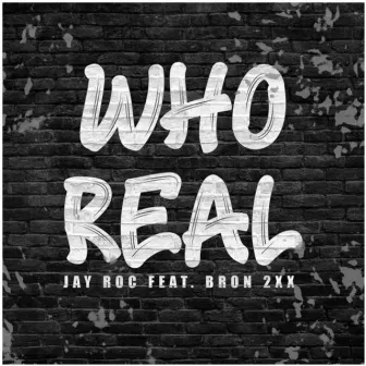 Who Real by Unknown Artist