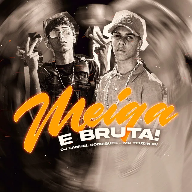 Meiga e Bruta