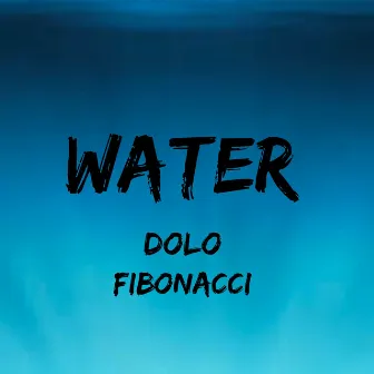 WATER Freestyle by Dolo Fibonacci