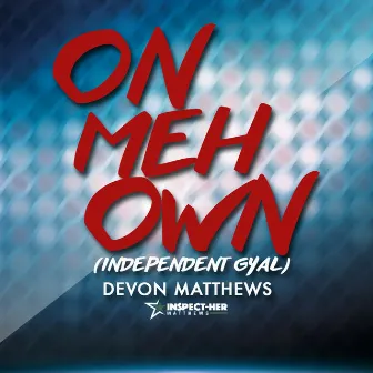 On Meh Own by Devon Matthews