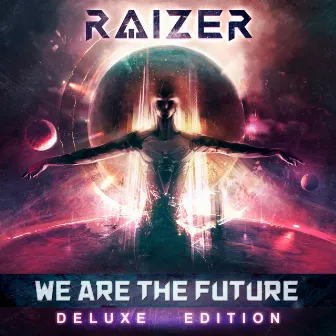 We Are The Future (Deluxe Edition) by Raizer