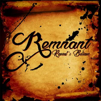 Repent and Believe by Remnant