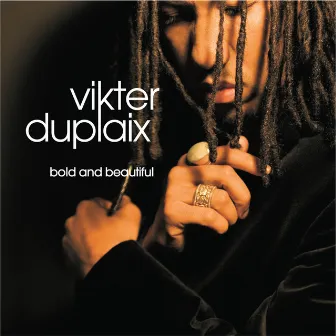 Bold & Beautiful by Vikter Duplaix