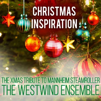 Xmas Inspiration: The Xmas Tribute To Mannheim Steamroller by The Westwind Ensemble