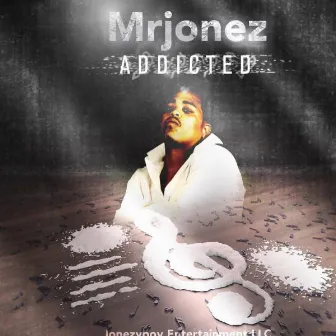 ADDICTED by Mr Jonez