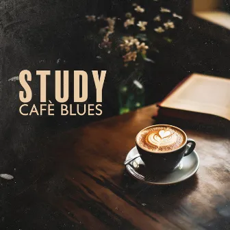 Study Cafè Blues – Relaxing Jazz Music by 