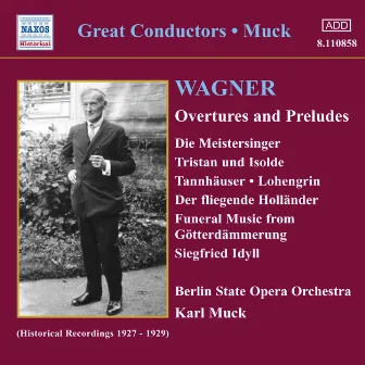 Wagner, R.: Overtures and Preludes (Muck) (1927-1929) by Karl Muck