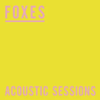 Acoustic Sessions (Spotify) by Foxes