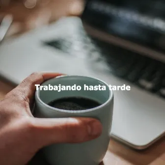 Trabajando hasta tarde by Alegre Trabajar desde Casa