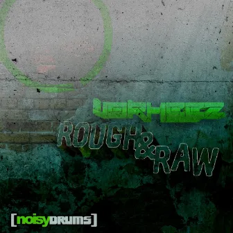 Rough & Raw by Vorheez