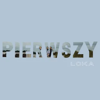 Pierwszy by Loka