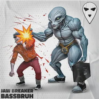 JAW BREAKER by BassBruh