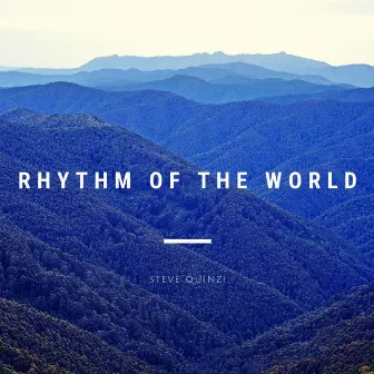 Rhythm of the World by Steve Quinzi