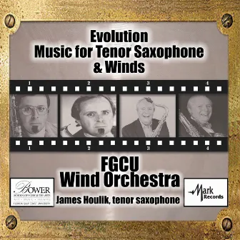 Evolution: Music for Tenor Saxophone & Winds by James Houlik