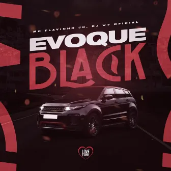 Evoque Black by Mc Flavinho JR