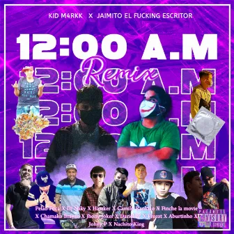 12:00 A.M (Remix) by Jaimito El Fucking Escritor