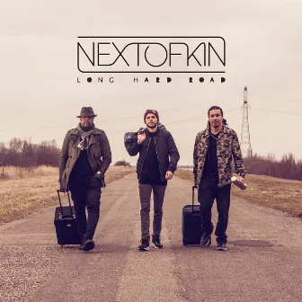 Long Hard Road by Next Of Kin