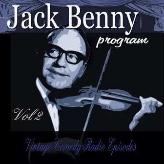 Jack Benny Program, Vol. 2: Vintage Comedy Radio Episodes by Jack Benny