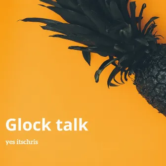 Glock Talk by Yes Itschris