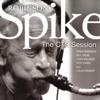 The Cts Session by Spike Robinson