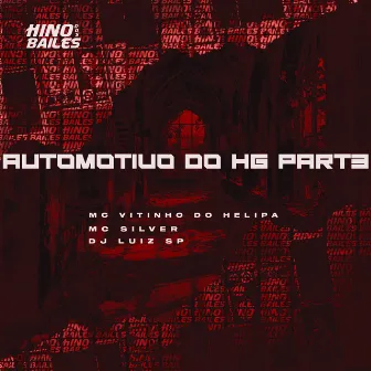 Automotivo do Hg, Pt. 3 by MC SILVER