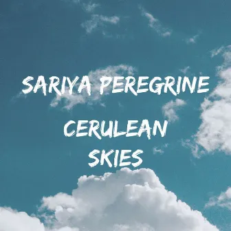 Cerulean Skies by Sariya Peregrine