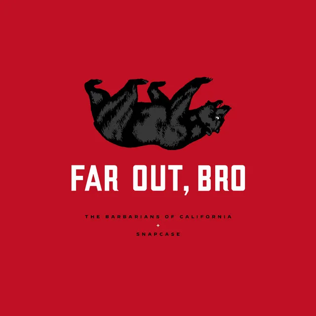 Far Out, Bro (Feat. Daryl Taberski of Snapcase)